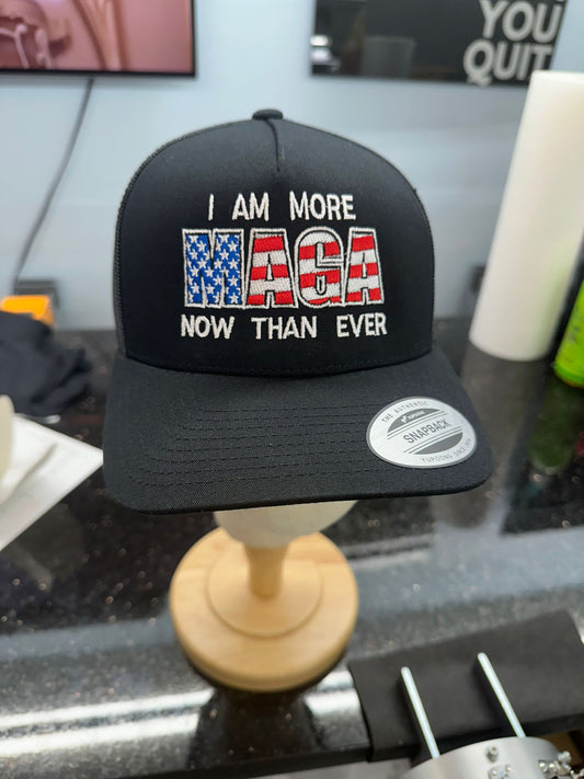 MAGA Cap - I Am More MAGA Now Than Ever